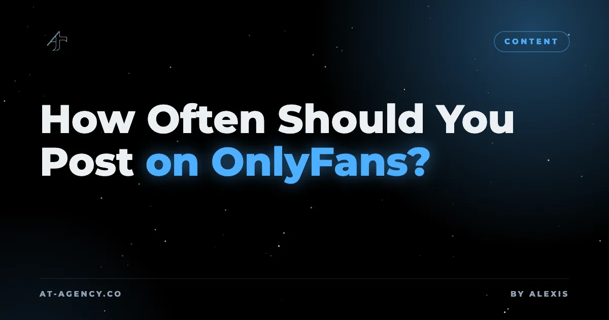 How Often Should You Post on OnlyFans?