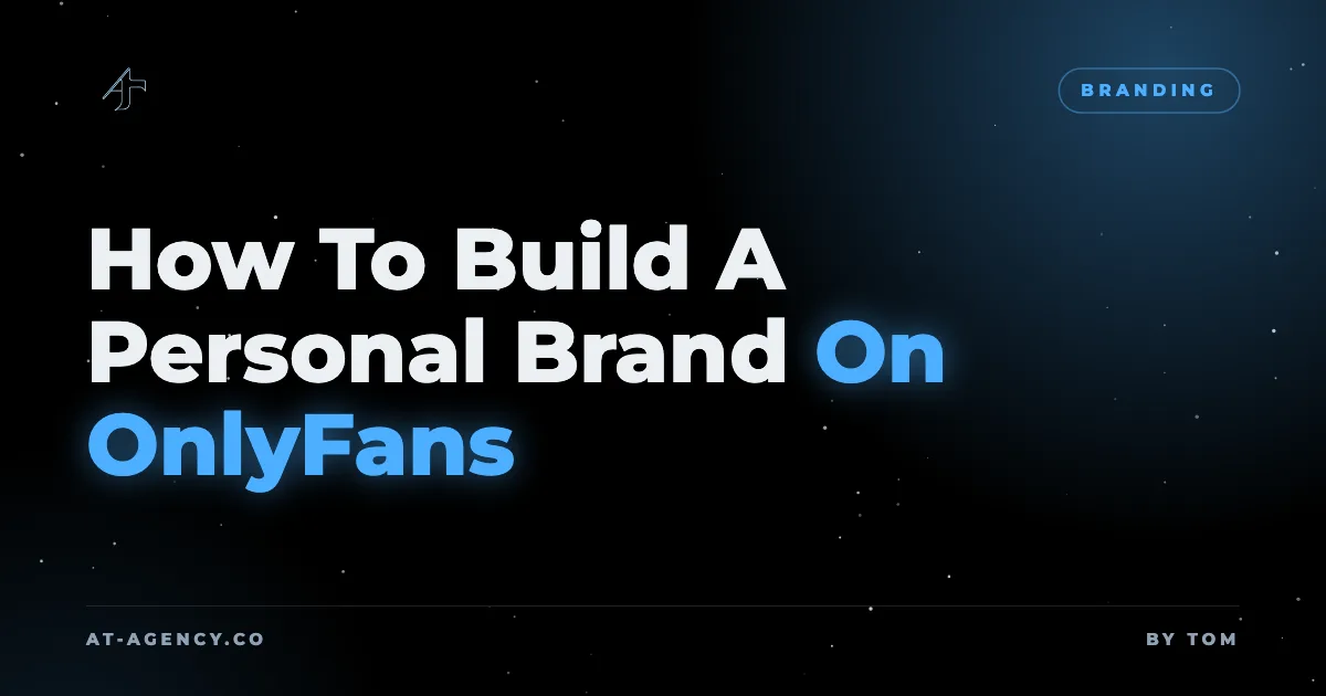How To Build A Personal Brand On OnlyFans