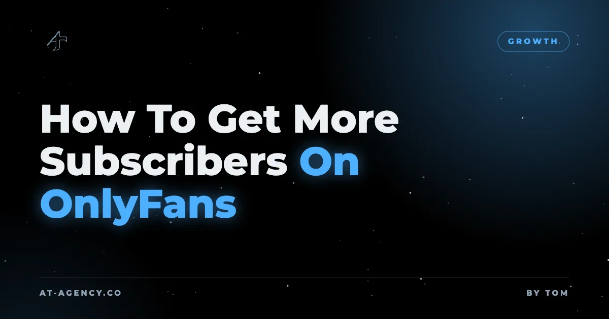 How To Get More Subscribers On OnlyFans