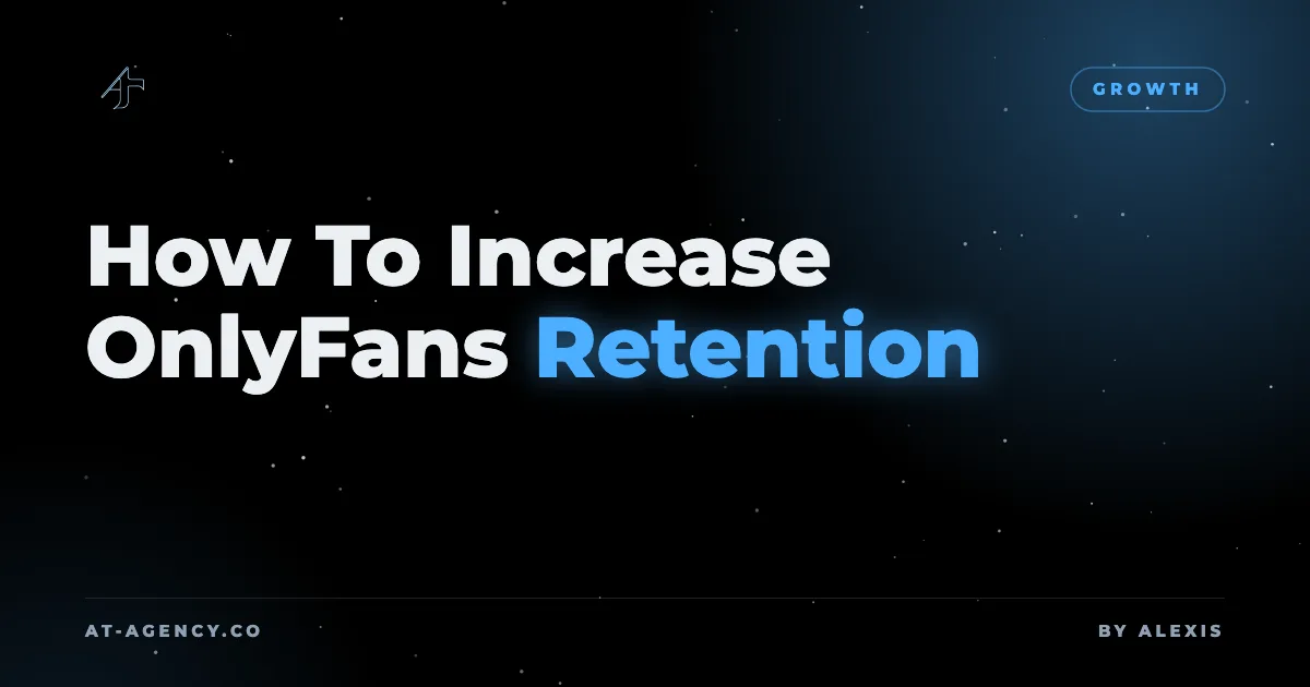 How To Increase OnlyFans Retention