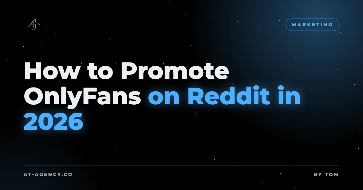 How to Promote OnlyFans on Reddit in 2026