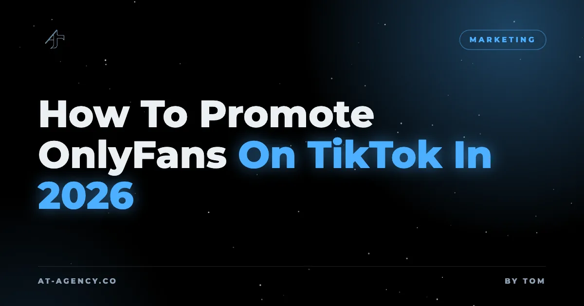How To Promote OnlyFans On TikTok In 2026