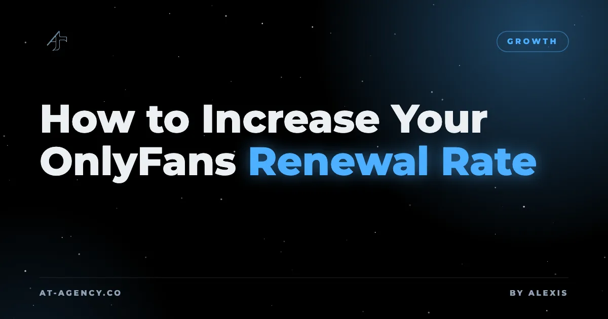How to Increase Your OnlyFans Renewal Rate