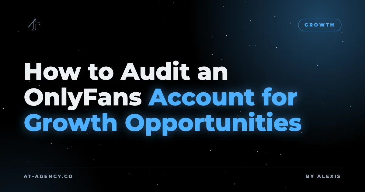 How to Audit an OnlyFans Account for Growth Opportunities