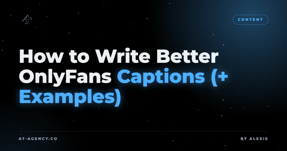 How to Write Better OnlyFans Captions (+ Examples)