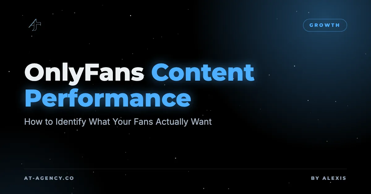 OnlyFans Content Performance: How to Identify What Your Fans Actually Want