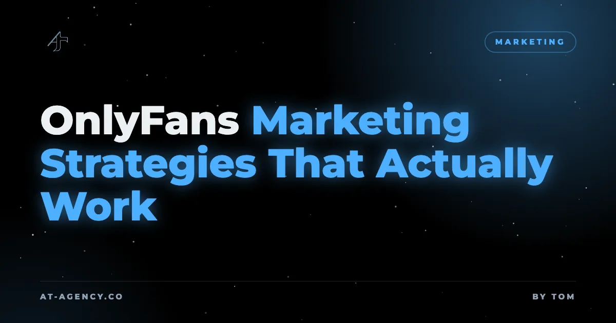 OnlyFans Marketing Strategies That Actually Work