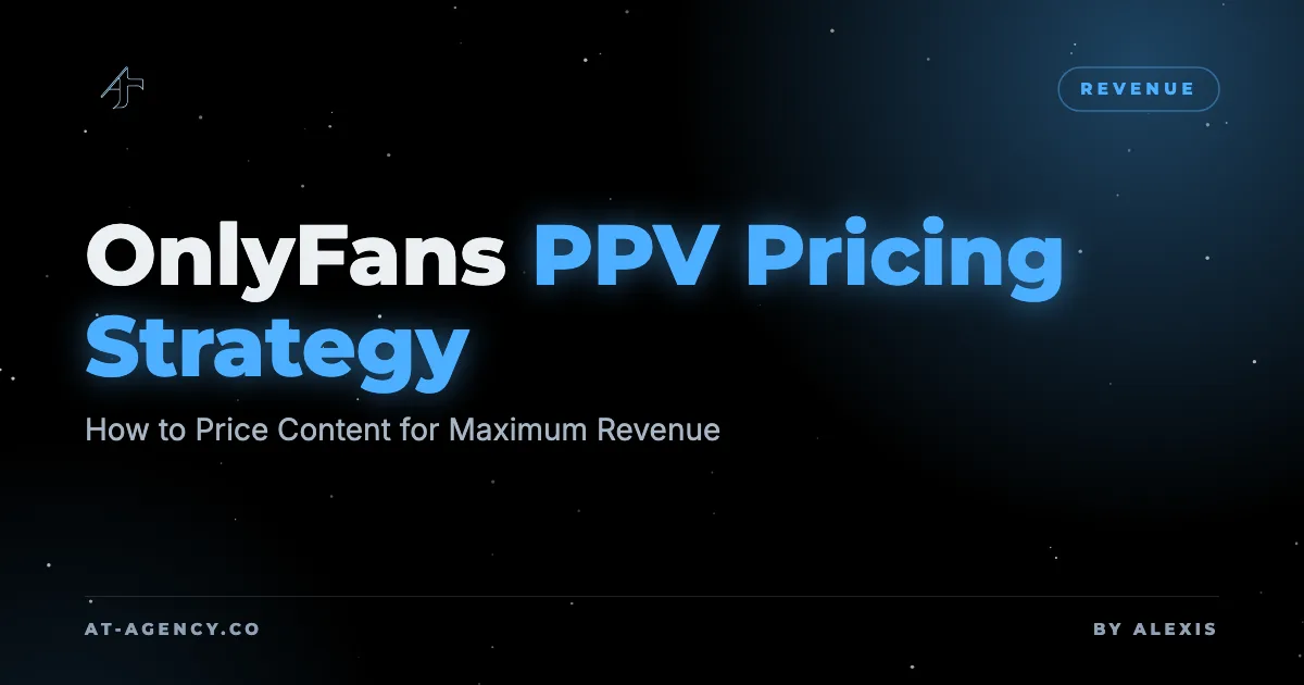 OnlyFans PPV Pricing Strategy: How to Price Content for Maximum Revenue