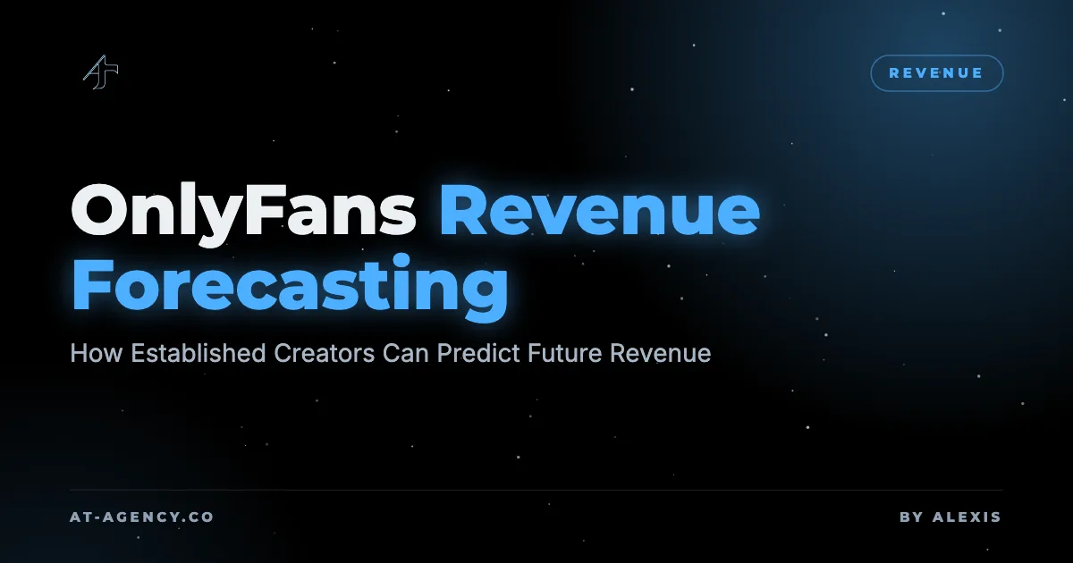OnlyFans Revenue Forecasting: How Established Creators Can Predict Future Revenue