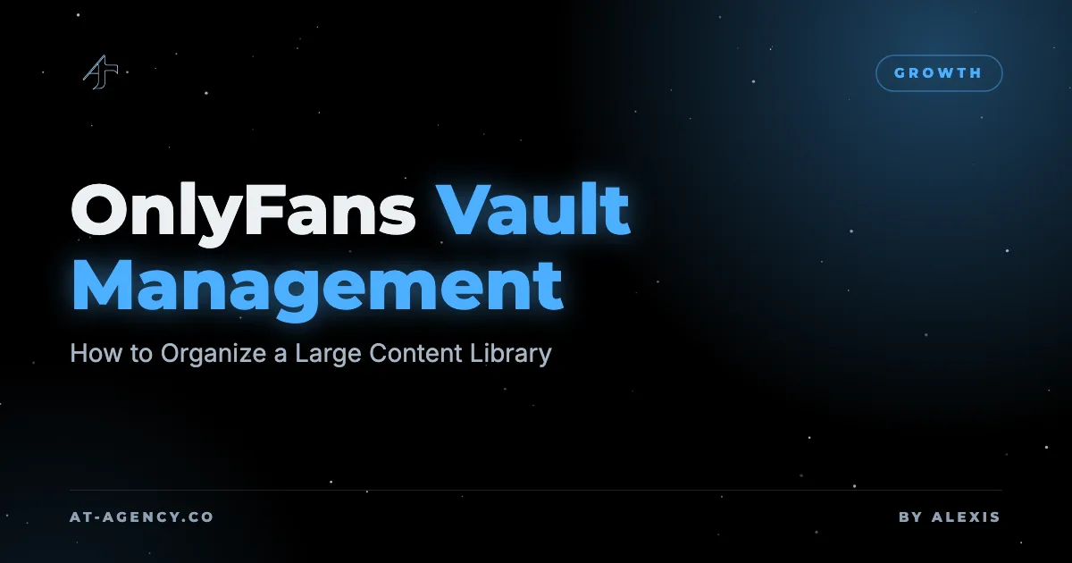 OnlyFans Vault Management: How to Organize a Large Content Library