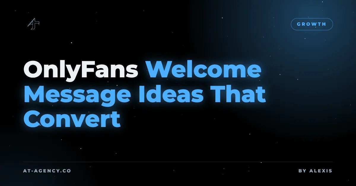 OnlyFans Welcome Message Ideas That Convert