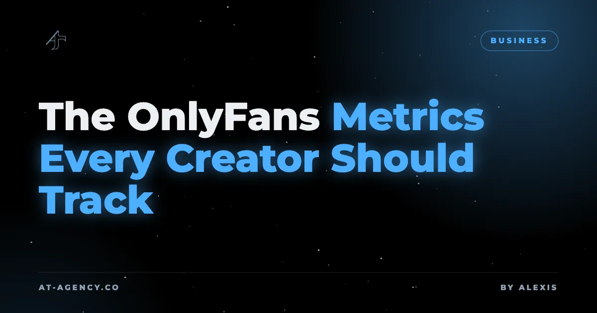 The OnlyFans Metrics Every Creator Should Track