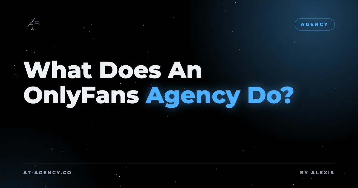 What Does An OnlyFans Agency Do?